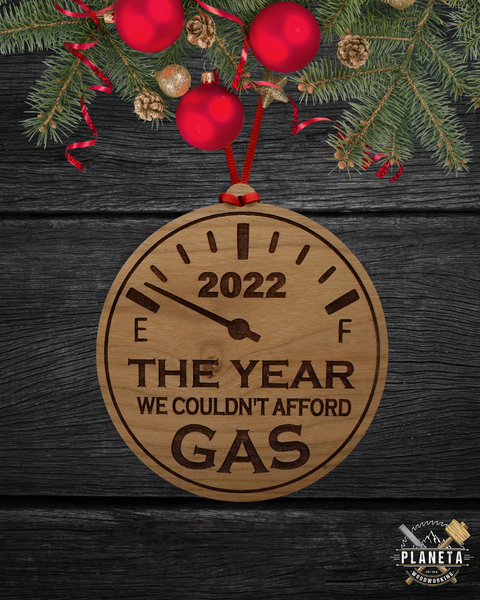 "THE YEAR WE COULDN'T AFFORD GAS" - Christmas Ornament